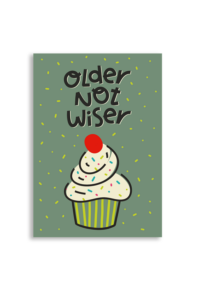 Older Not Wiser A6 Greeting Card 14.8 x 10.5cm