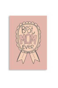 Best Mom Ever A6 Greeting Card 14.8 x 10.5cm