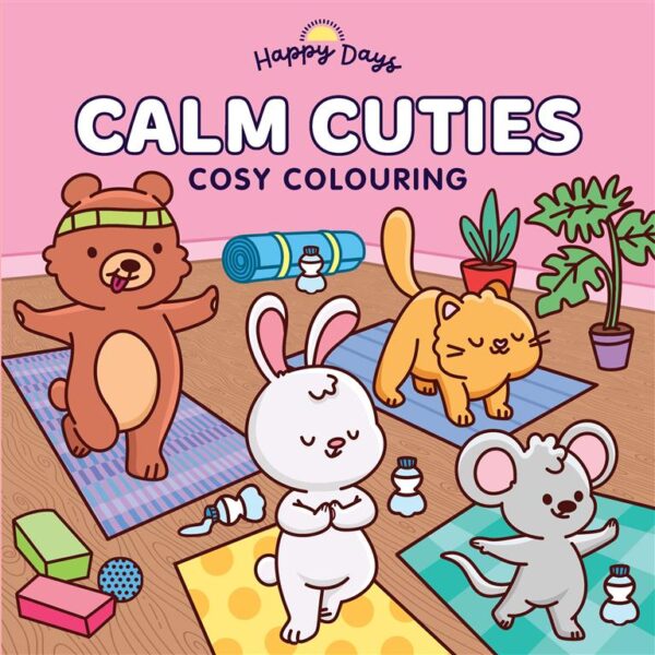Happy Days: Calm Cuties Cosy Colouring